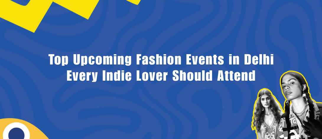 Fashion Events in Delhi - NSIC Okhla